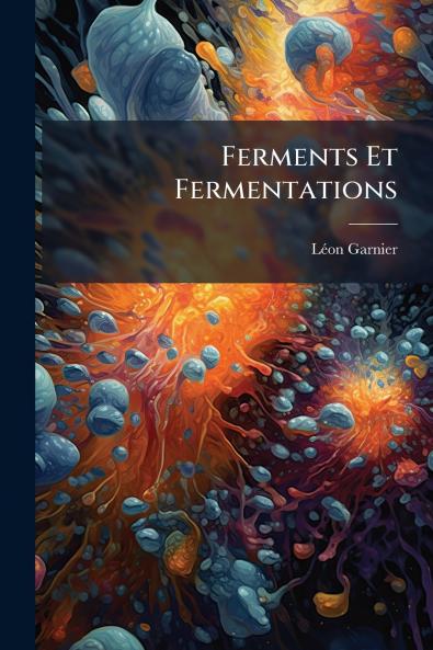 Ferments Et Fermentations