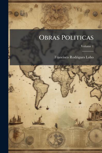 Obras Politicas; Volume 1