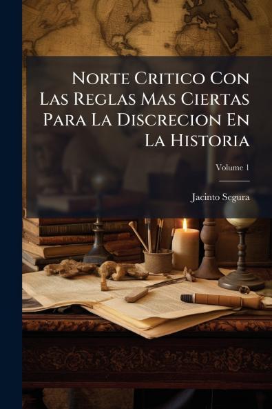 Norte Critico Con Las Reglas Mas Ciertas Para La Discrecion En La Historia