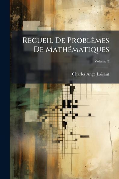 Recueil De Problèmes De Mathématiques; Volume 3