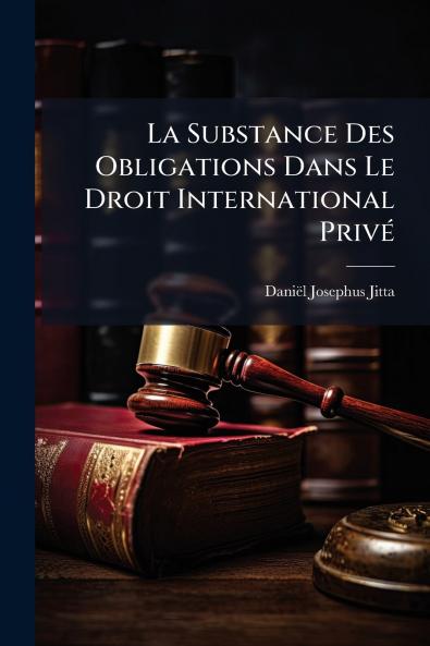 La Substance Des Obligations Dans Le Droit International Privé