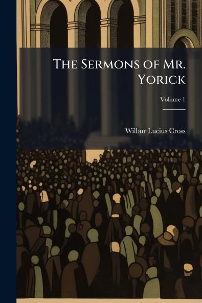 The Sermons of Mr. Yorick; Volume 1