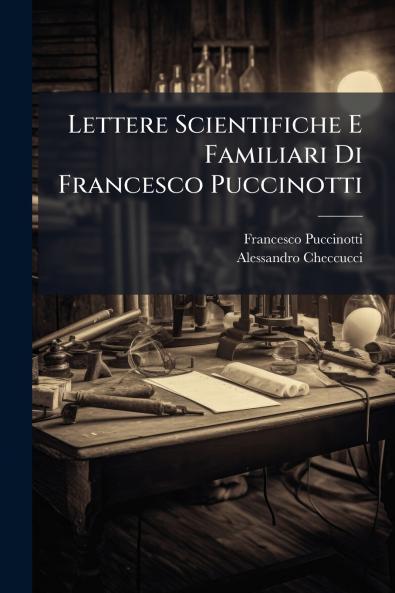Lettere Scientifiche E Familiari Di Francesco Puccinotti