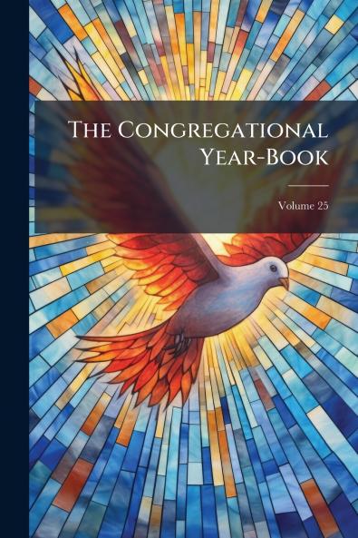 The Congregational Year-Book; Volume 25