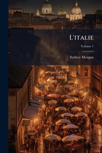 L'italie; Volume 1