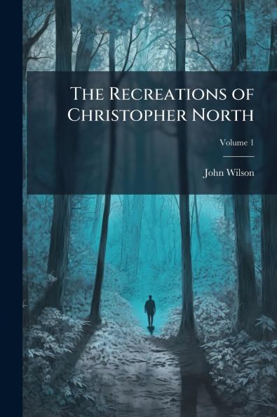 The Recreations of Christopher North