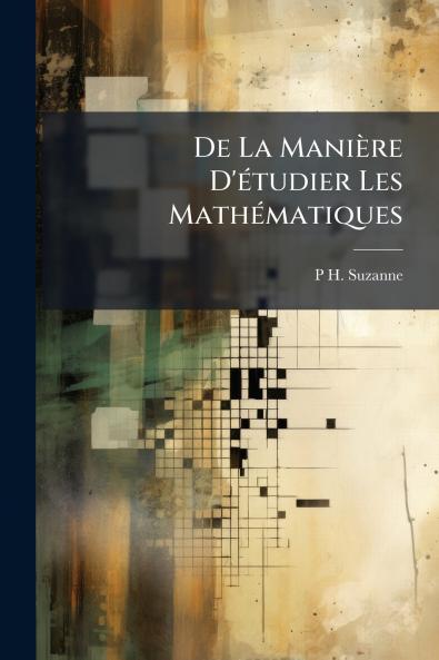 De La Manière D'étudier Les Mathématiques