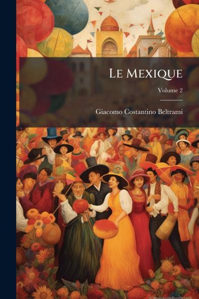 Le Mexique; Volume 2