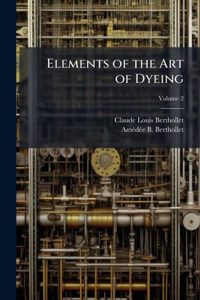 Elements of the Art of Dyeing