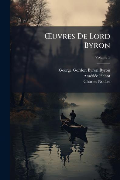 Œuvres De Lord Byron; Volume 5
