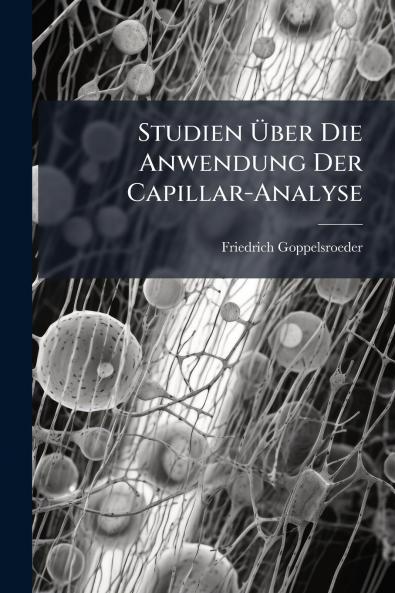 Studien Über Die Anwendung Der Capillar-Analyse