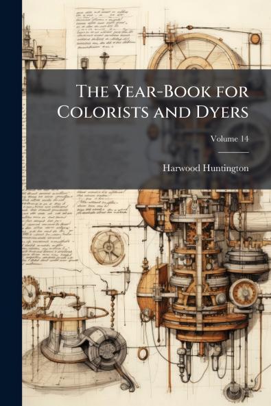 The Year-Book for Colorists and Dyers; Volume 14