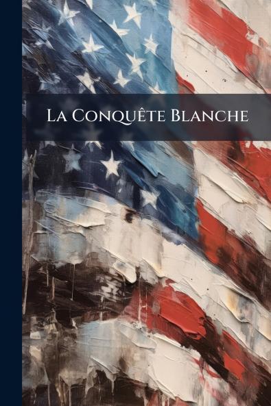 La Conquête Blanche