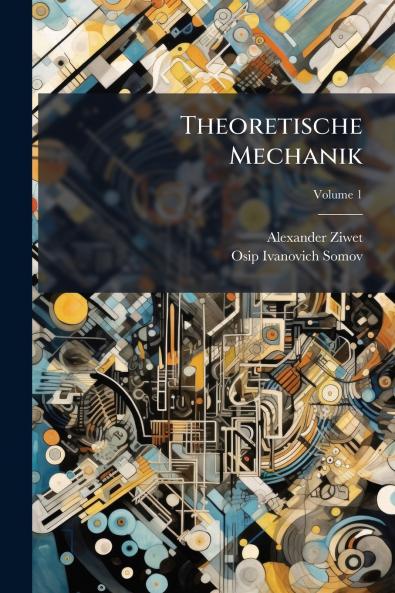 Theoretische Mechanik; Volume 1