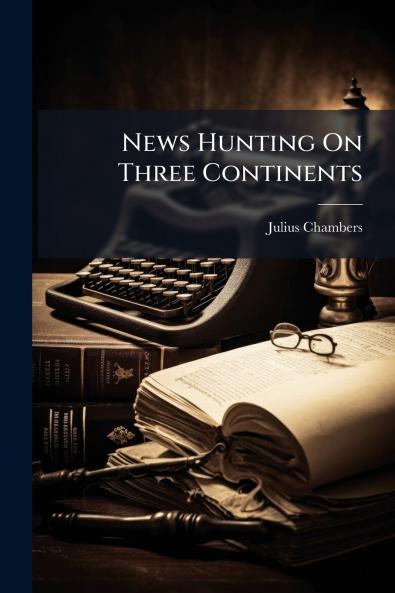 News Hunting On Three Continents