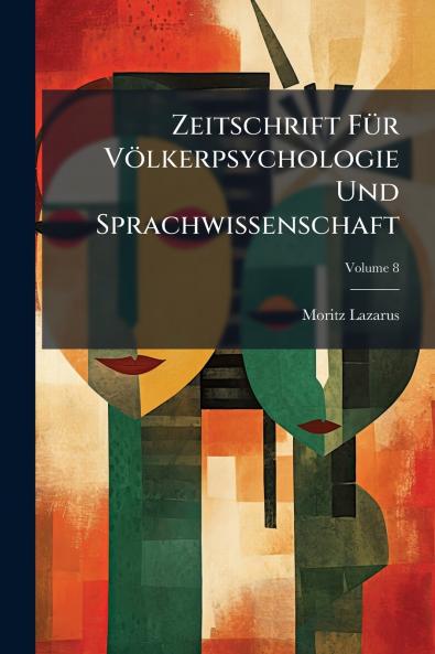 Zeitschrift Für Völkerpsychologie Und Sprachwissenschaft; Volume 8