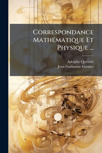 Correspondance Mathématique Et Physique ...