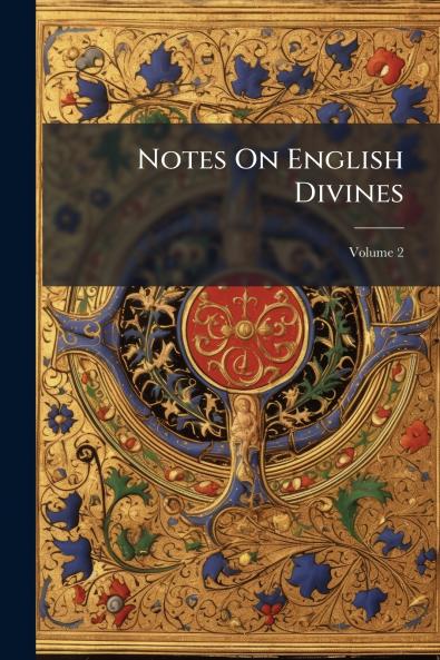 Notes On English Divines; Volume 2