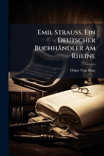 Emil Strauss Ein Deutscher Buchhändler Am Rheine