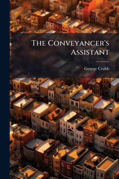 The Conveyancer's Assistant