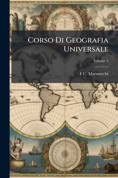 Corso Di Geografia Universale; Volume 3