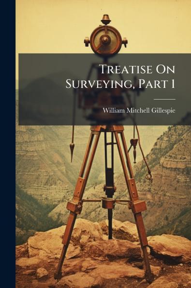 Treatise On Surveying Part 1