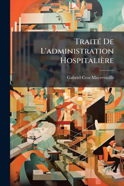 Traité De L'administration Hospitalière