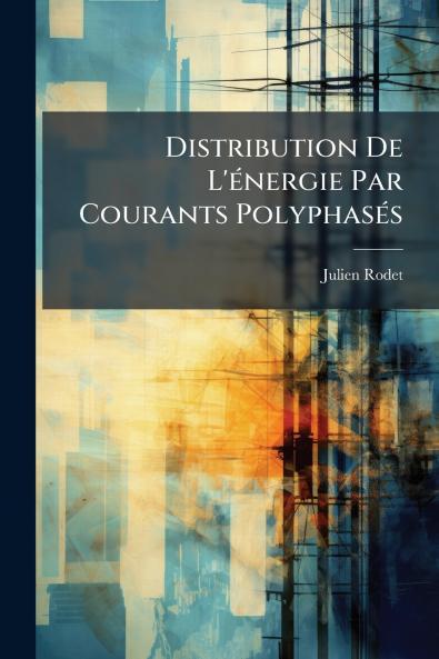 Distribution De L'énergie Par Courants Polyphasés