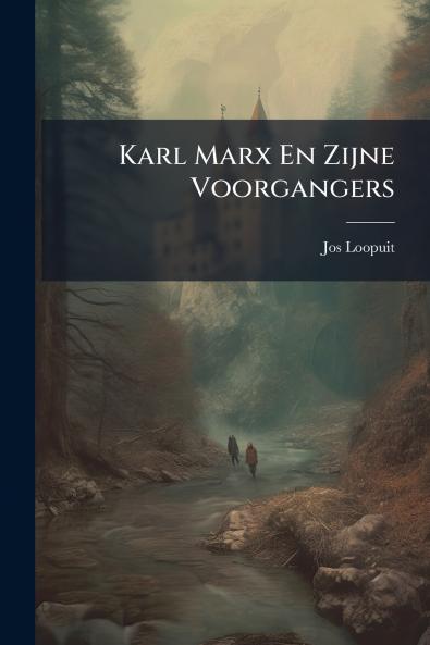 Karl Marx En Zijne Voorgangers