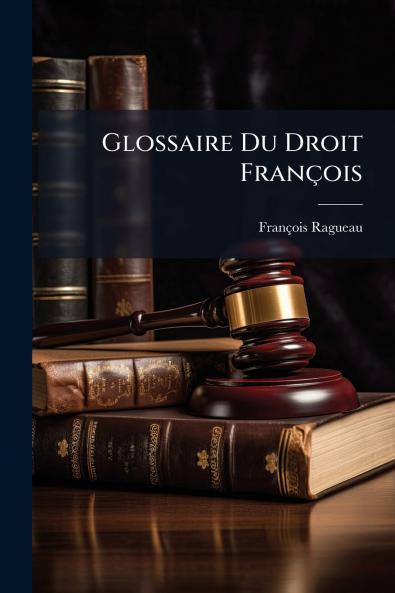 Glossaire Du Droit François