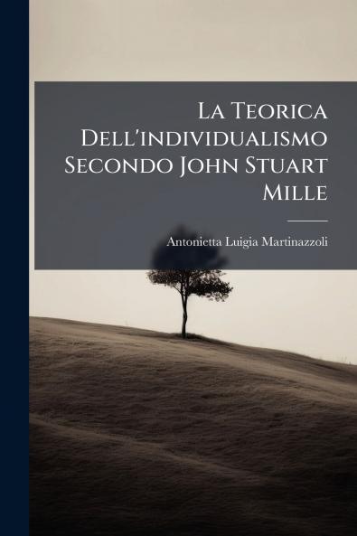 La Teorica Dell'individualismo Secondo John Stuart Mille