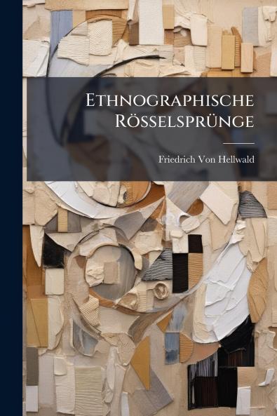 Ethnographische Rösselsprünge