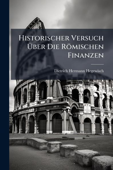 Historischer Versuch Über Die Römischen Finanzen