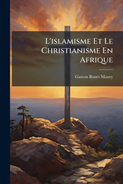 L'islamisme Et Le Christianisme En Afrique