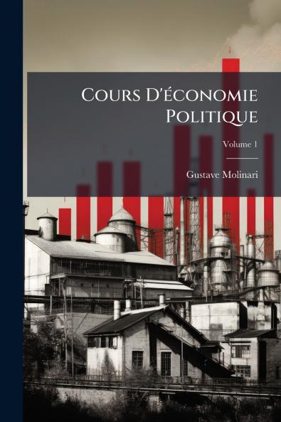 Cours D'économie Politique; Volume 1
