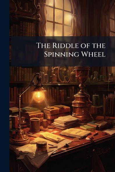 The Riddle of the Spinning Wheel