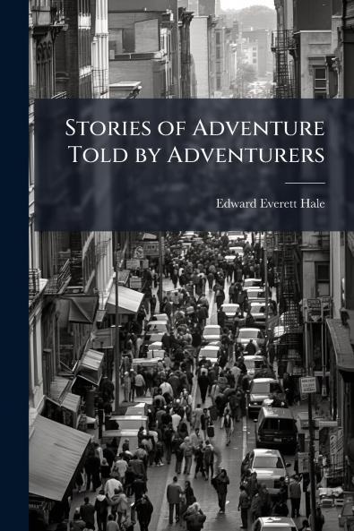 Stories of Adventure Told by Adventurers