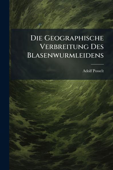 Die Geographische Verbreitung Des Blasenwurmleidens