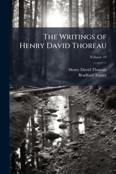 The Writings of Henry David Thoreau; Volume 19
