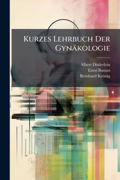 Kurzes Lehrbuch Der Gynäkologie