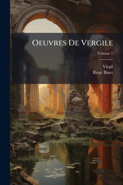 Oeuvres De Vergile; Volume 1