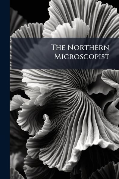 The Northern Microscopist