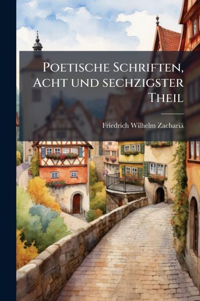 Poetische Schriften Acht und sechzigster Theil