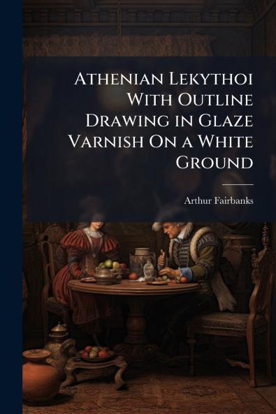 Athenian Lekythoi With Outline Drawing in Glaze Varnish On a White Ground