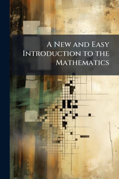 A New and Easy Introduction to the Mathematics