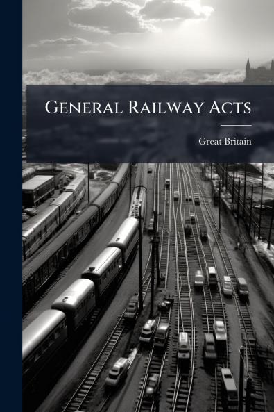 General Railway Acts