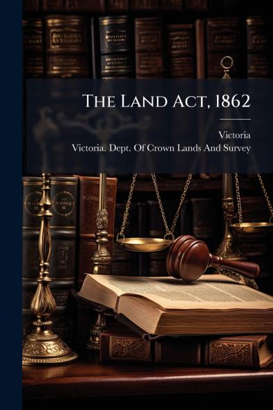 The Land Act 1862