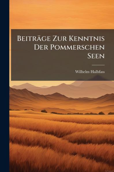 Beiträge Zur Kenntnis Der Pommerschen Seen