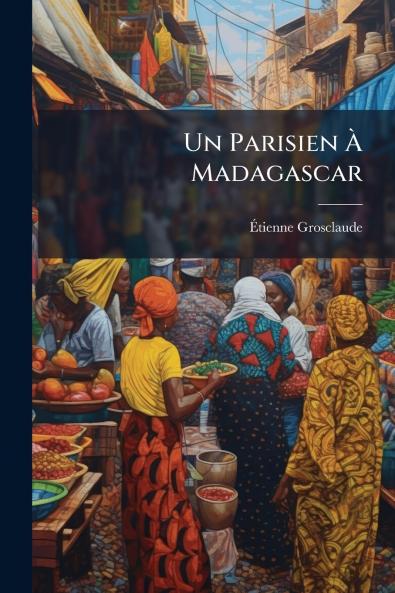 Un Parisien À Madagascar