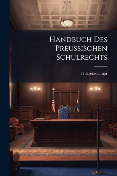 Handbuch Des Preussischen Schulrechts